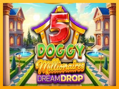 5 Doggy Millionaires Dream Drop játékgép pénzért