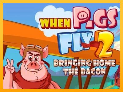 When Pigs Fly 2: Bringing Home the Bacon játékgép pénzért